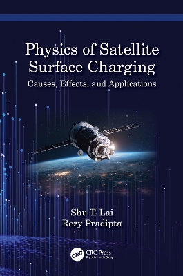 Physics of Satellite Surface Charging: Causes, Effects, and Applications book