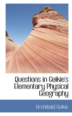 Questions in Geikie's Elementary Physical Geography book
