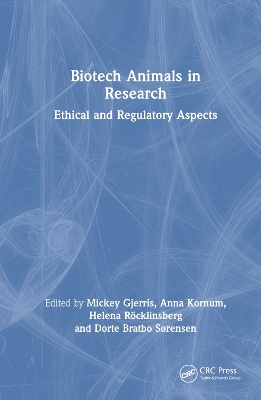 Biotech Animals in Research: Ethical and Regulatory Aspects by Mickey Gjerris