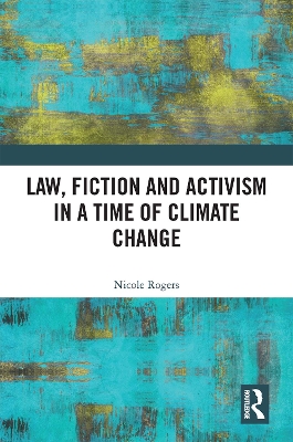 Law, Fiction and Activism in a Time of Climate Change book