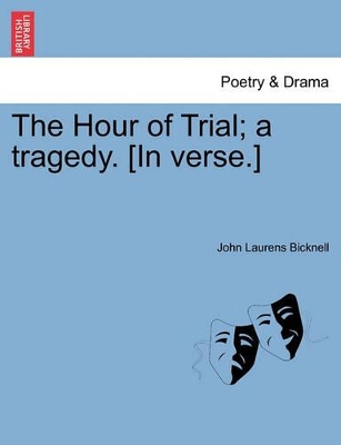 The Hour of Trial; A Tragedy. [In Verse.] book
