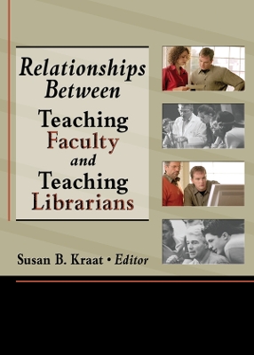 Relationships Between Teaching Faculty and Teaching Librarians by Linda S Katz