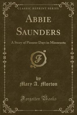 Abbie Saunders by Mary A. Morton