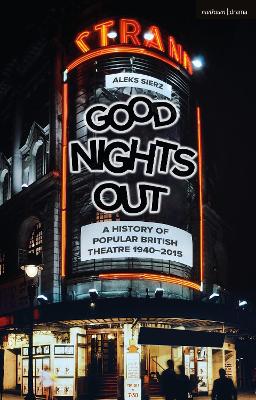 Good Nights Out: A History of Popular British Theatre 1940-2015 book