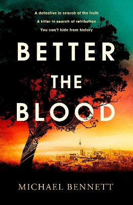 Better the Blood: The past never truly stays buried. Welcome to the dark side of paradise. by Michael Bennett