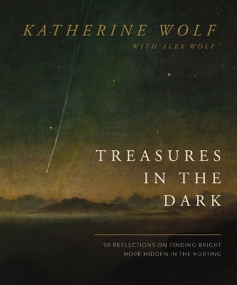 Treasures in the Dark: 90 Reflections on Finding Bright Hope Hidden in the Hurting book