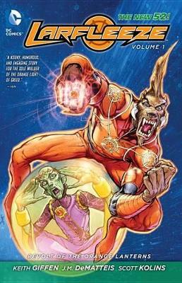 Larfleeze Volume 1: Revolt of the Orange Lanterns TP (The New 52) book