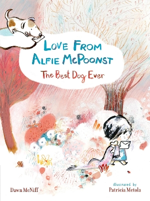 Love from Alfie McPoonst, The Best Dog Ever book