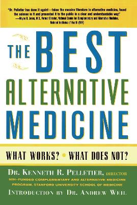 The Best Alternative Medicine by Dr. Kenneth R. Pelletier