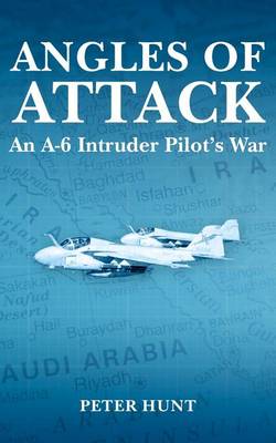 Angles of Attack, An A-6 Intruder Pilot's War book