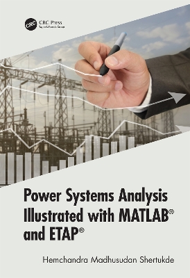 Power Systems Analysis Illustrated with MATLAB and ETAP book