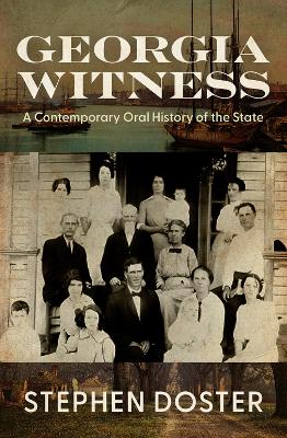 Georgia Witness: A Contemporary Oral History of the State by Stephen Doster