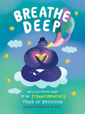 Breathe Deep: An Illustrated Guide to the Transformative Power of Breathing book