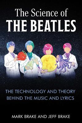 The Science of The Beatles: The Technology and Theory Behind the Music and Lyrics book