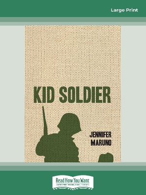 Kid Soldier by Jennifer Maruno