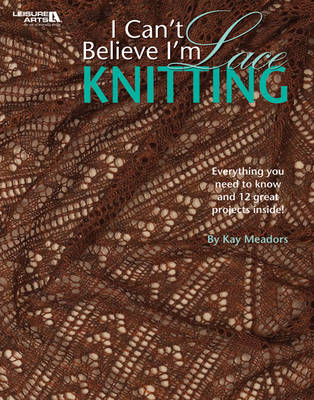 I Can't Believe I'm Lace Knitting book