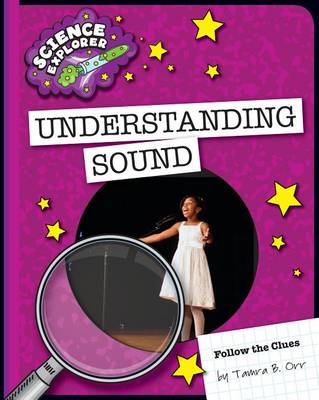 Understanding Sound by Tamra B Orr