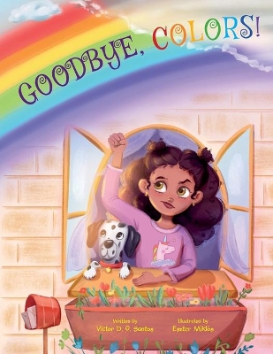 Goodbye, Colors!: Children's Picture Book by Victor Dias de Oliveira Santos