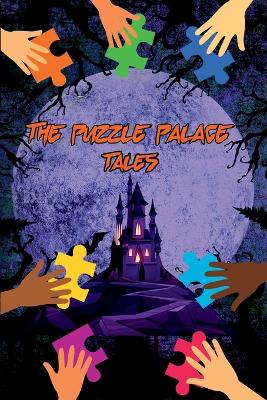 The Puzzle Palace Tales: A Collection of Scary Short Stories for Children book