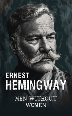 Men without women: Short story collection by Ernest Hemingway