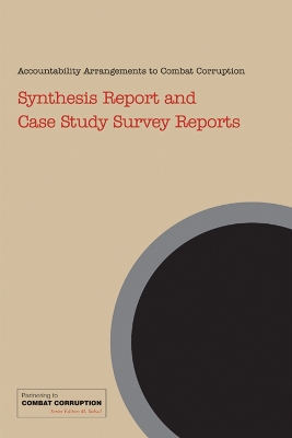 Accountability to Combat Corruption: Synthesis Report and Case Study Survey Reports book