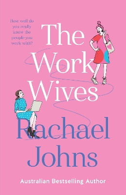 The Work Wives by Rachael Johns