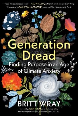 Generation Dread: Finding Purpose in an Age of Climate Anxiety book