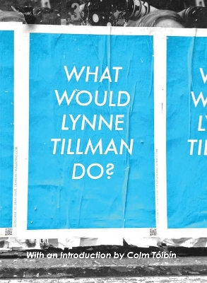 What Would Lynne Tillman Do? book