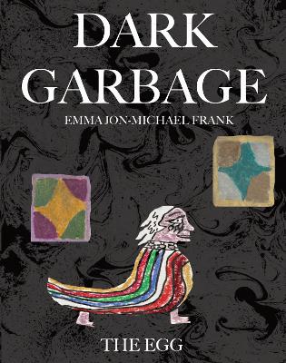 Dark Garbage & The Egg book