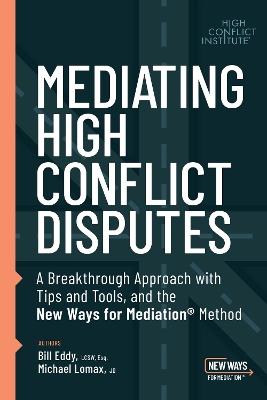 Mediating High Conflict Disputes book