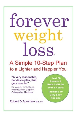 Forever Weight Loss: A Simple 10-Step Plan to a Lighter and Happier You book