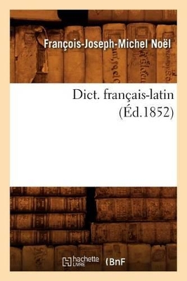 Dict. Français-Latin (Éd.1852) book