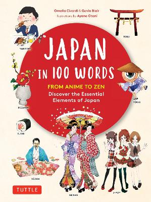 Japan in 100 Words: From Anime to Zen: Discover the Essential Elements of Japan book