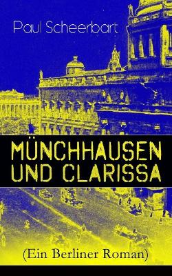 Münchhausen und Clarissa (Ein Berliner Roman) book