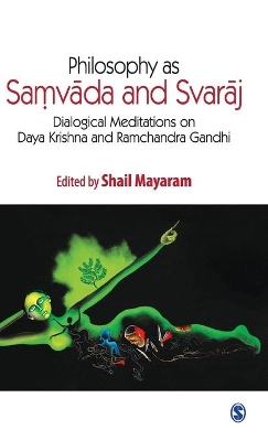 Philosophy as Samvada and Svaraj by Shail Mayaram