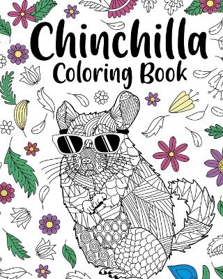Chinchilla Coloring Book: Zentangle Coloring Books for Adult, Floral Mandala Coloring Pages book