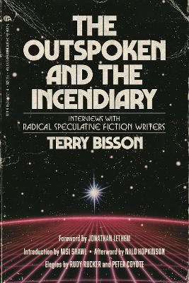 The Outspoken and the Incendiary: Interviews with Radical Speculative Fiction Writers book