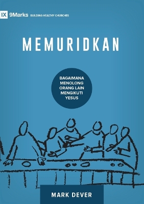 Discipling / Memuridkan: How to Help Others Follow Jesus / BAGAIAMANA MENOLONG ORANG LAIN MENGIKUTI YESUS book