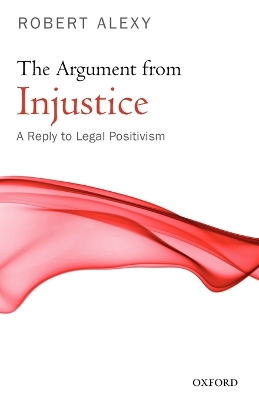 The Argument from Injustice by Robert Alexy