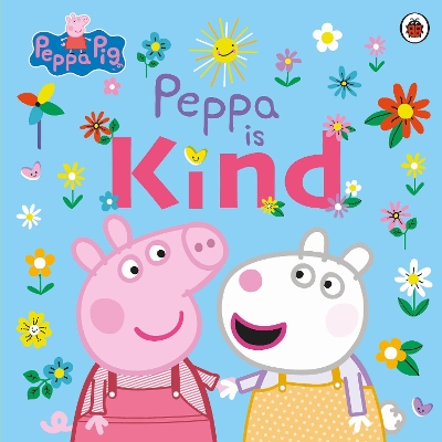 Peppa Pig: Peppa Is Kind book