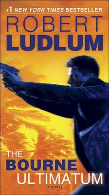 The The Bourne Ultimatum: Jason Bourne Book #3 by Robert Ludlum