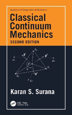 Classical Continuum Mechanics by Karan S. Surana