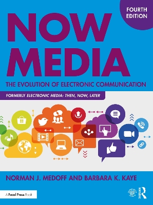 Now Media: The Evolution of Electronic Communication by Norman J. Medoff