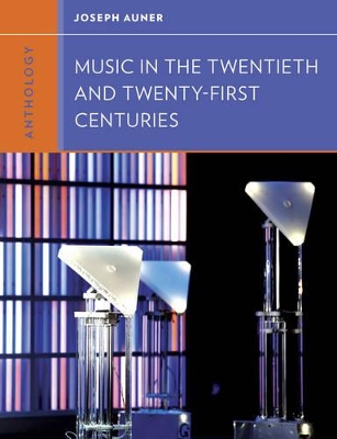 Anthology for Music in the Twentieth and Twenty-First Centuries by Joseph Auner