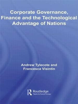 Corporate Governance, Finance and the Technological Advantage of Nations by Andrew Tylecote
