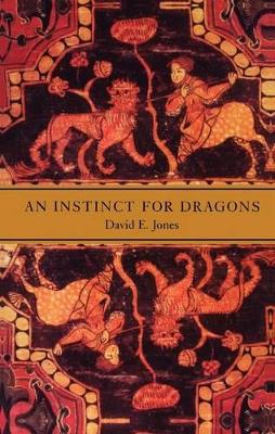 An Instinct for Dragons by David E. Jones