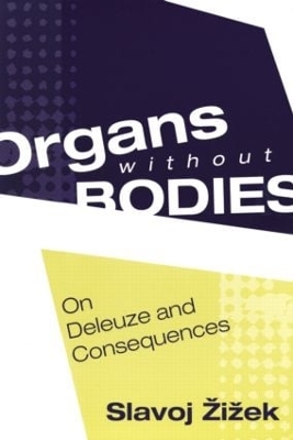 Organs without Bodies by Slavoj Zizek