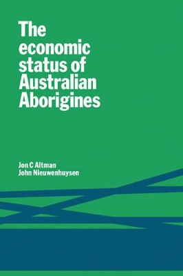 Economic Status of Australian Aborigines by Jon C. Altman