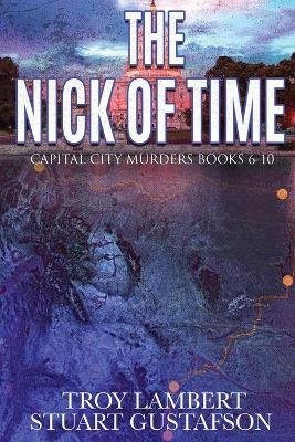 The Nick of Time: Capital City Murders Books 6-10 book