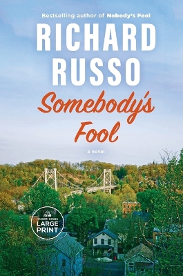 Somebody's Fool: A novel by Richard Russo